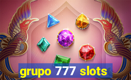 grupo 777 slots